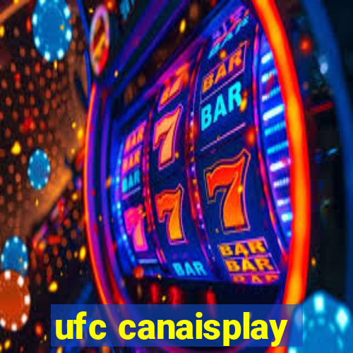 ufc canaisplay